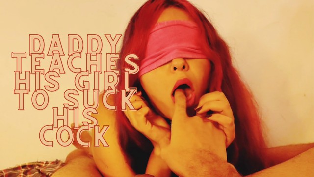 Daddy Teaches His Girl To Suck His Cock Brazilian Porn & Free Escorts